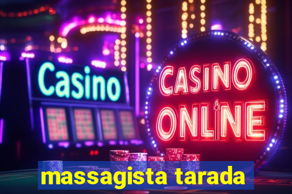 massagista tarada